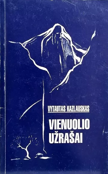 Vienuolio užrašai - Vytautas Kazlauskas, knyga