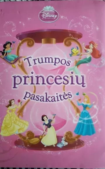 Trumpos princesių pasakaitės - Walt Disney, knyga 1