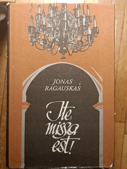 Ite, Missa Est! („TĖVE MŪSŲ!“)