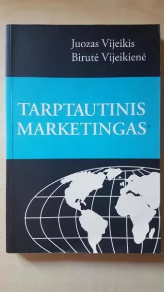 Tarptautinis marketingas - Birutė Vijeikienė, Juozas  Vijeikis, knyga