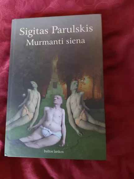 Murmanti siena - Sigitas Parulskis, knyga