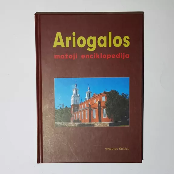 Ariogalos mažoji enciklopedija - Vytautas Šulskis, knyga