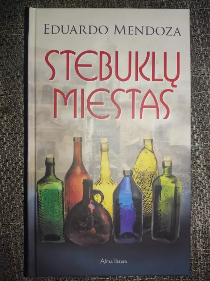 Stebuklų miestas - Eduardo Mendoza, knyga 1