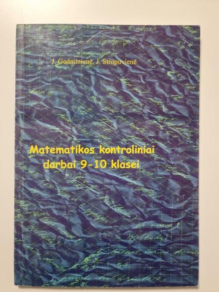 Matematikos kontroliniai darbai 9-10 klasei - Autorių Kolektyvas, knyga