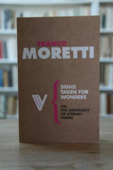 Signs Taken for Wonders : On the Sociology of Literary Forms - Franco Moretti, knyga