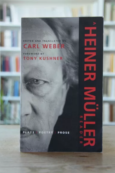 A Heiner Muller Reader : Plays, Poetry, Prose - Heiner Muller, knyga 1