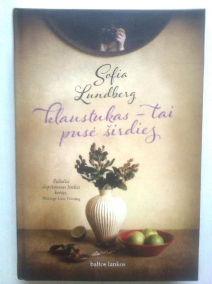 Klaustukas-tai pusė širdies