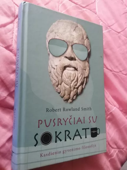 Pusryčiai su Sokratu - Robert Rowland Smith, knyga