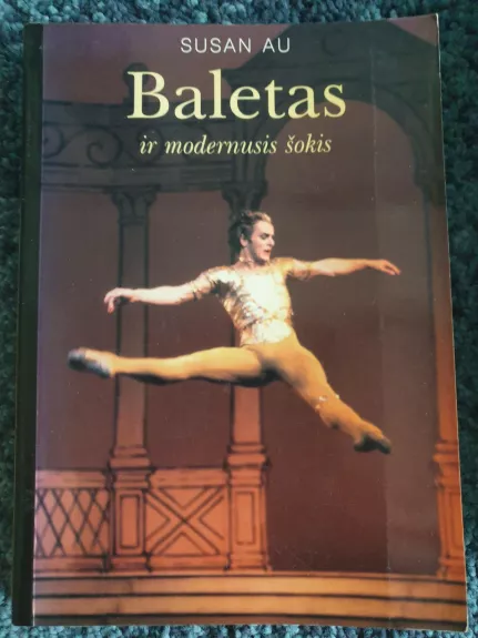 Baletas ir modernusis šokis - Susan Au, knyga