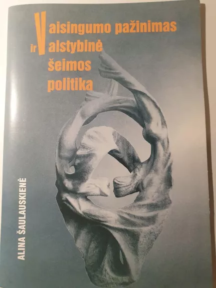 Vaisingumo pažinimas ir valstybinė šeimos politika - Alina Šaulauskienė, knyga