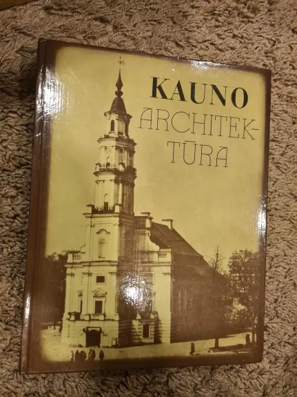 Kauno architektūra - Algė Jankevičienė, knyga 1