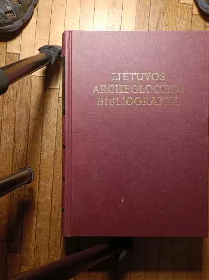 Lietuvos archeologijos bibliografija, 1782-1998 - A. Tautavičius, knyga