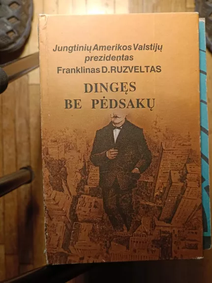 Dingęs be pėdsakų - Franklinas D. Ruzveltas, knyga