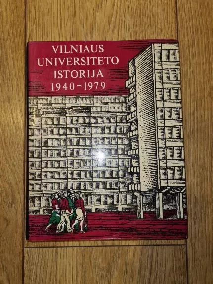 Vilniaus universiteto istorija, 1940-1979 - A. Bendžius, knyga 1