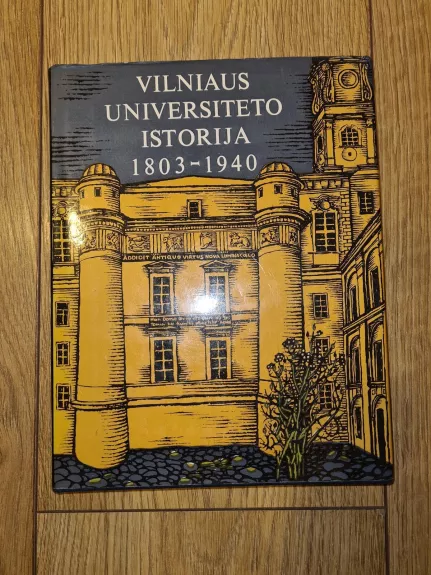 Vilniaus universiteto istorija 1803-1940 - A. Bendžius, knyga 1