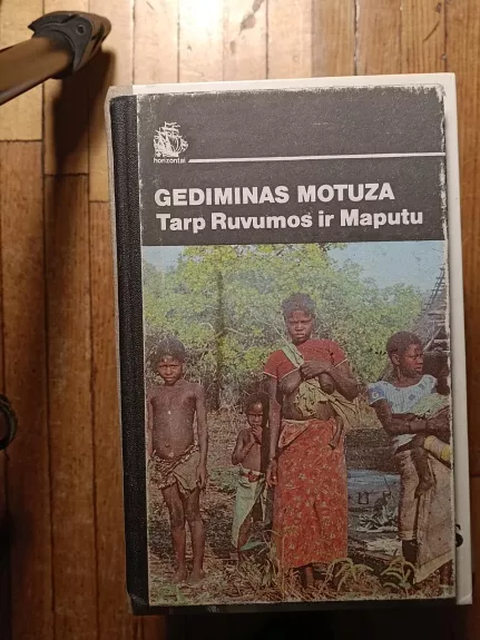 Tarp Rumuvos ir Maputu - Gediminas Motuza, knyga
