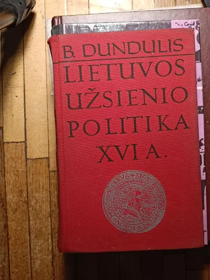 Lietuvos užsienio politika XVI a. - B. Dundulis, knyga