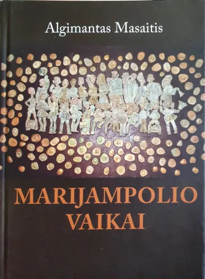 Marijampolio vaikai - Algimantas Masaitis, knyga 1