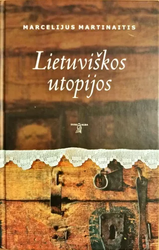 Lietuviškos utopijos - Marcelijus Martinaitis, knyga