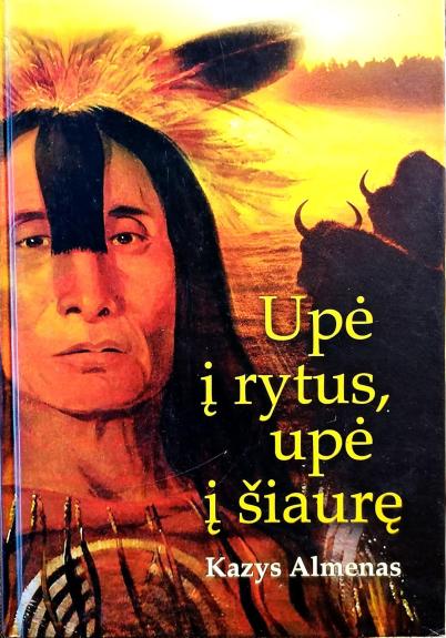 Upė į rytus, upė į šiaurę