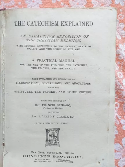 The Catechism Explained (1889 m. katekizmas) - Francis Spirago, knyga 1