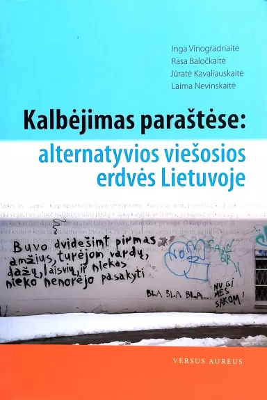 Kalbėjimas paraštėse: alternatyvios viešosios erdvės Lietuvoje