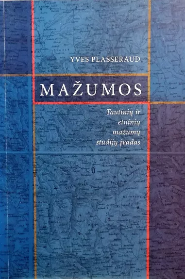 Mažumos: tautinių ir etninių mažumų studijų įvadas - Yves Plasseraud, knyga