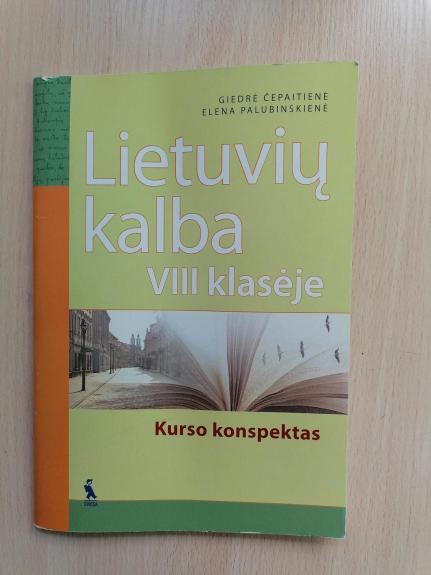 Lietuvių kalba VIII klasėje: kurso konspektas - Elena Palubinskienė, Giedrė  Čepaitienė, knyga