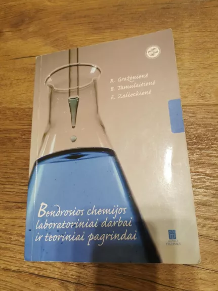 Bendrosios chemijos laboratoriniai darbai ir teoriniai pagrindai - R. Gražėnienė, B.  Tamulaitienė, knyga