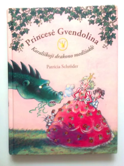 Princesė Gvendolina. Karališkoji drakono medžioklė - Patricia Schroder, knyga