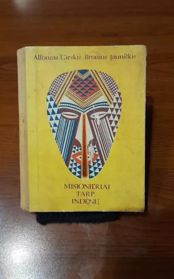 Misionieriai tarp indėnų - Alfonsas Girskis, knyga 1