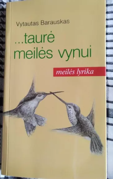 ...taurė meilės vynui - Vytautas Barauskas, knyga