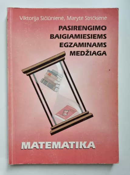 Pasirengimo baigiamiesiems egzaminams medžiaga: Matematika - Viktorija Sičiūnienė, Marytė  Stričkienė, knyga