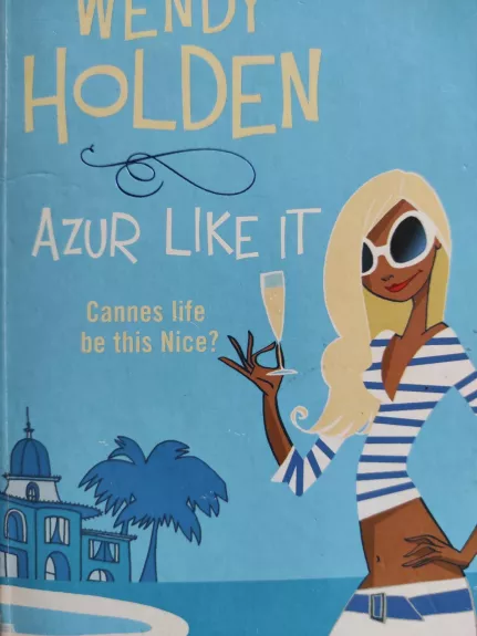 Azur Like It - Wendy Holden, knyga