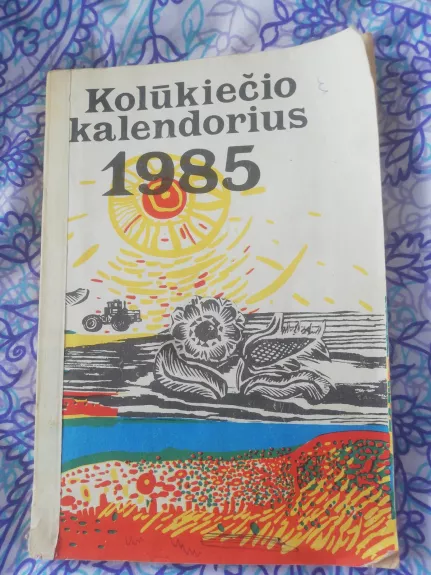 Kolūkiečio kalendorius 1985 - Jonas Jonynas, knyga