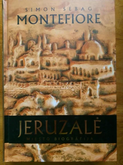 Jeruzalė. Miesto biografija - Autorių Kolektyvas, knyga 1