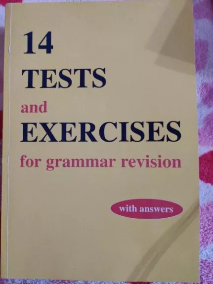 14 Tests and Exercises for Grammars Revision (with Answers) - Autorių Kolektyvas, knyga