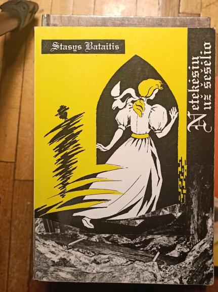 netekėsiu už šešėlio