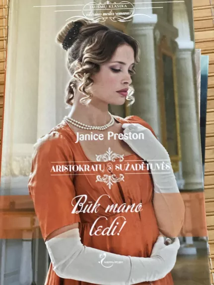 Būk mano ledi - Janice Preston, knyga