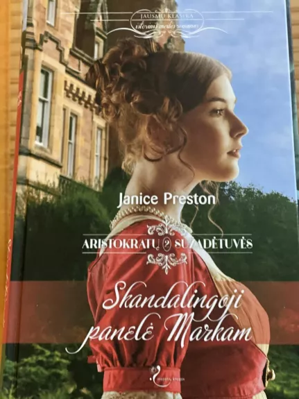 Skandalingoji panelė Markam. (Aristokratų sužadėtuvės) 2 knyga - Janice Preston, knyga