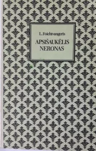 Apsišaukėlis Neronas - L. Foichtvangeris, knyga