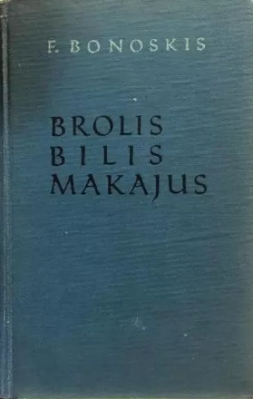 Brolis Bilis Makajus - Filipas Bonoskis, knyga