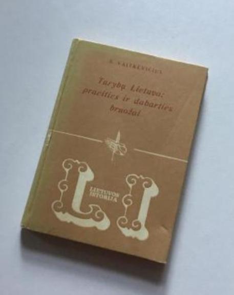 Tarybų Lietuva: praeities ir dabarties bruožai