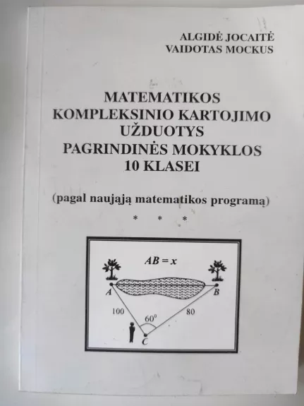 Matematikos kompleksinio kartojimo užduotys pagrindinės mokyklos 10 klasei - Vaidotas Mockus, knyga