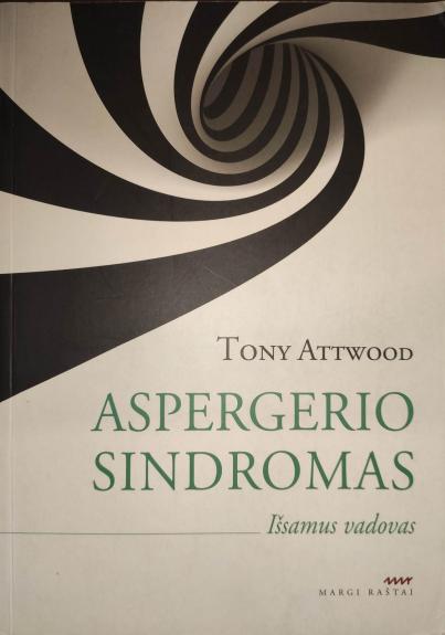 Aspergerio sindromas: išsamus vadovas - Tony Attwood, knyga