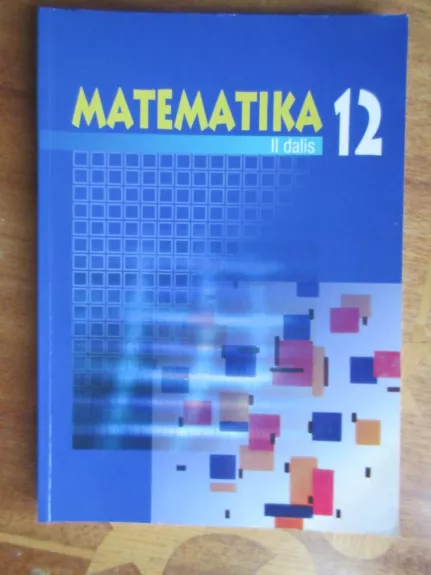 Matematika 12 klasei (2 dalis) - Autorių Kolektyvas, knyga