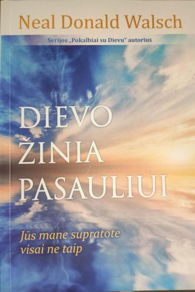 Dievo žinia pasauliui : Jūs mane supratote visai ne taip