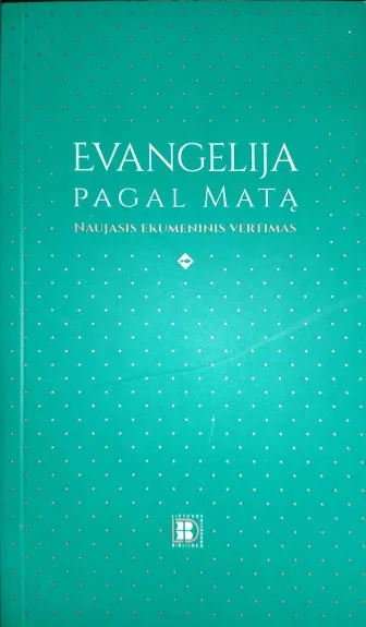 Evangelija pagal Matą. Naujasis ekumeninis vertimas - Autorių Kolektyvas, knyga