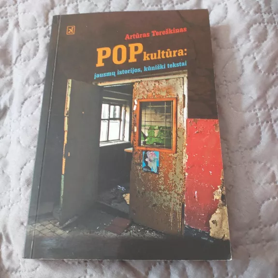 Popkultūra: jausmų istorijos, kūniški tekstai - Artūras Tereškinas, knyga