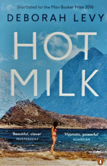 Hot Milk - Deborah Levy, knyga